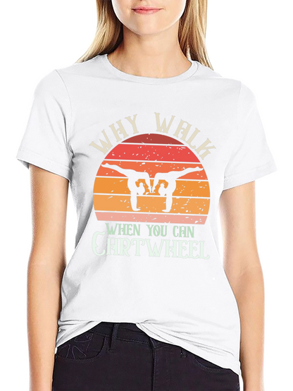 Camiseta Negra Why Walk When You Can Cartwheel