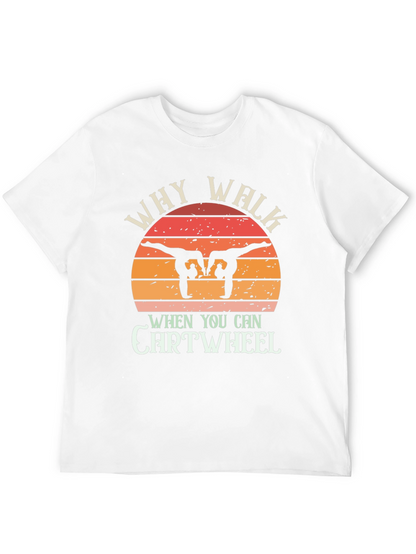 Camiseta Negra Why Walk When You Can Cartwheel