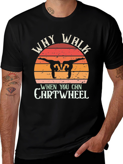 Camiseta Negra Why Walk When You Can Cartwheel