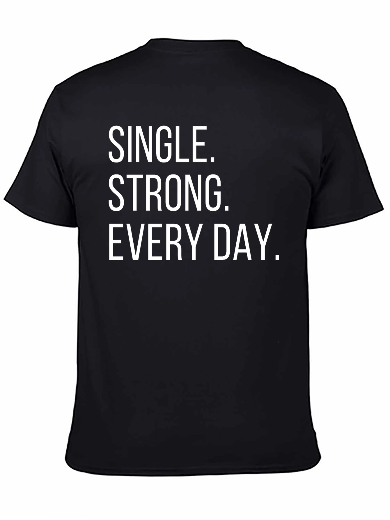 Camiseta Negra: Soltero Fuerte Cada Día