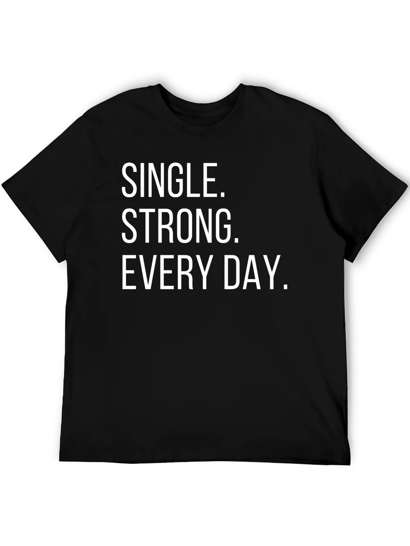 Camiseta Negra: Soltero Fuerte Cada Día