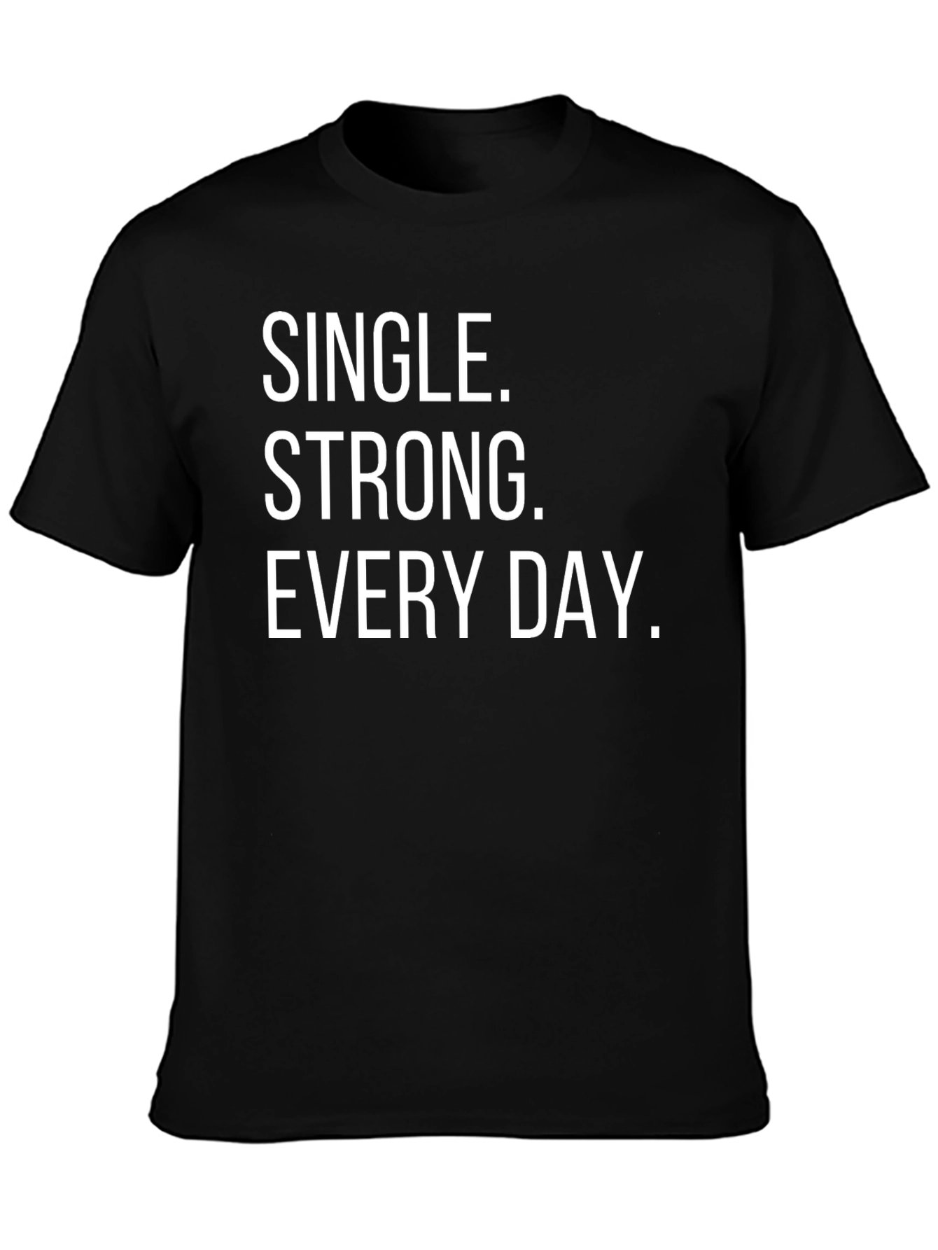 Camiseta Negra: Soltero Fuerte Cada Día