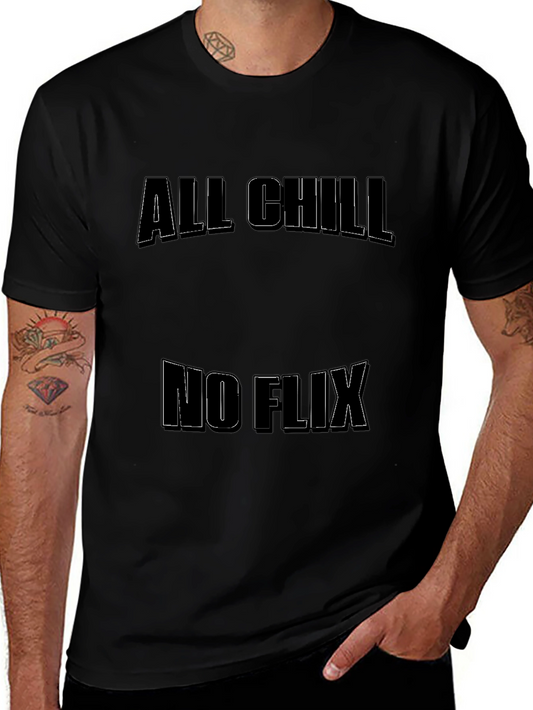 Camiseta Negra: All Chill No Flix