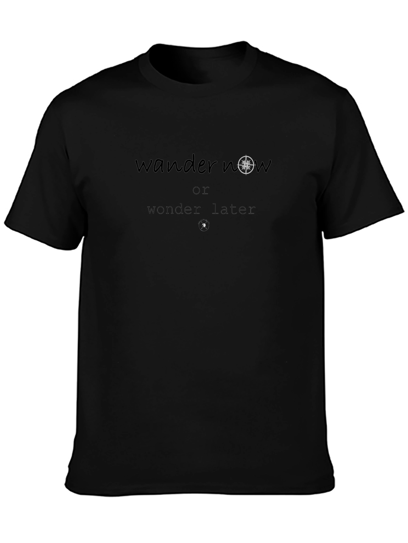 Camiseta Negra Wander Now or Wonder Later