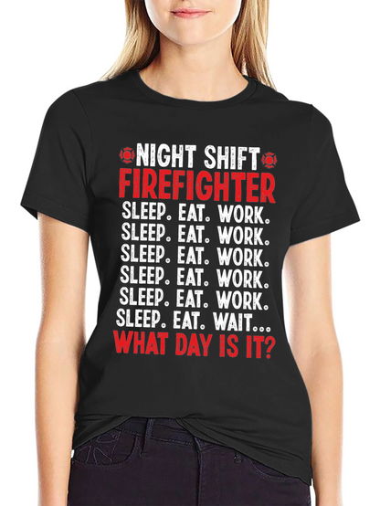 Camiseta Bombero Turno Nocturno - ¿Qué Día Es Hoy?