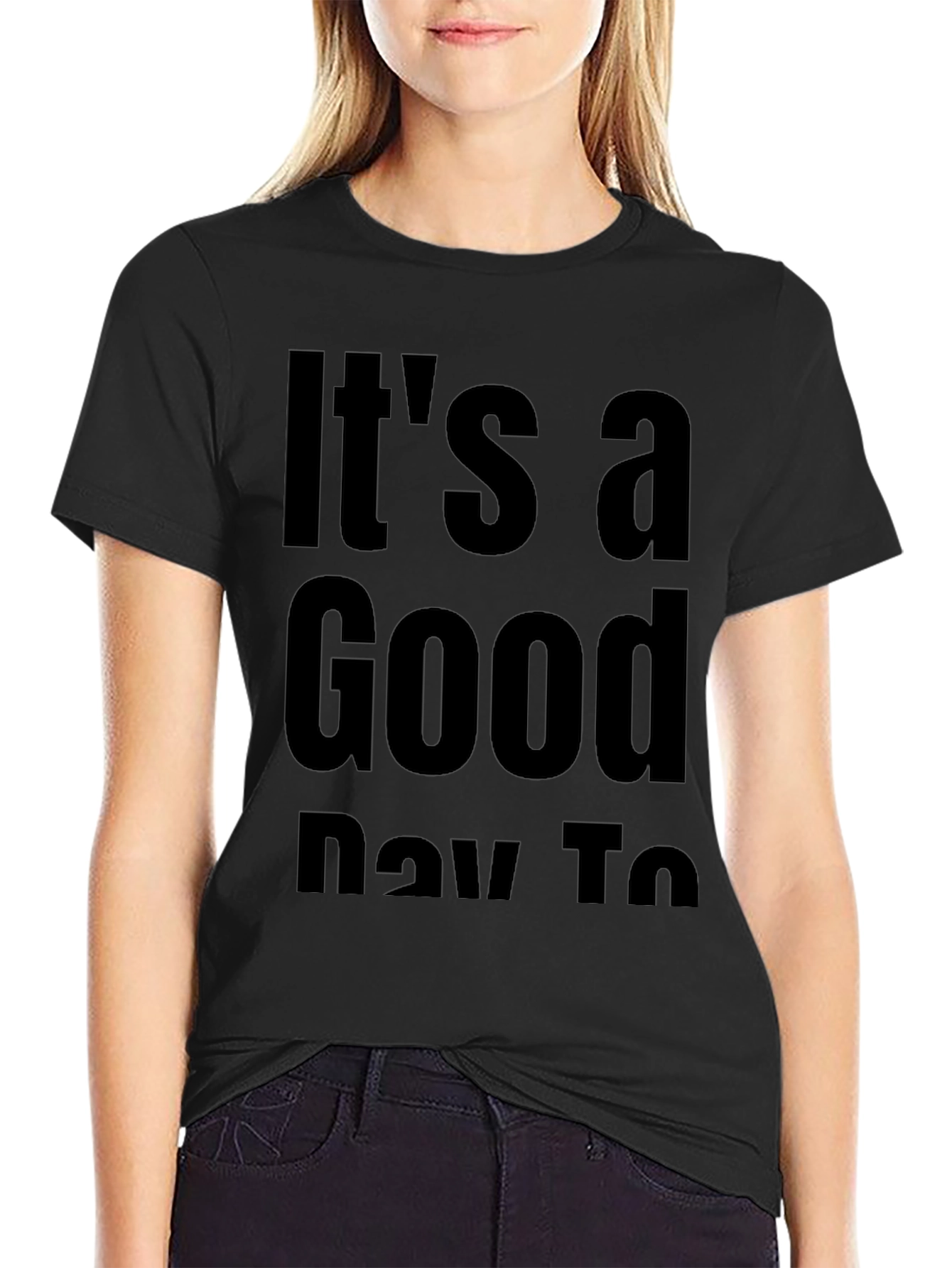 Camiseta Negra Its a Good Day To