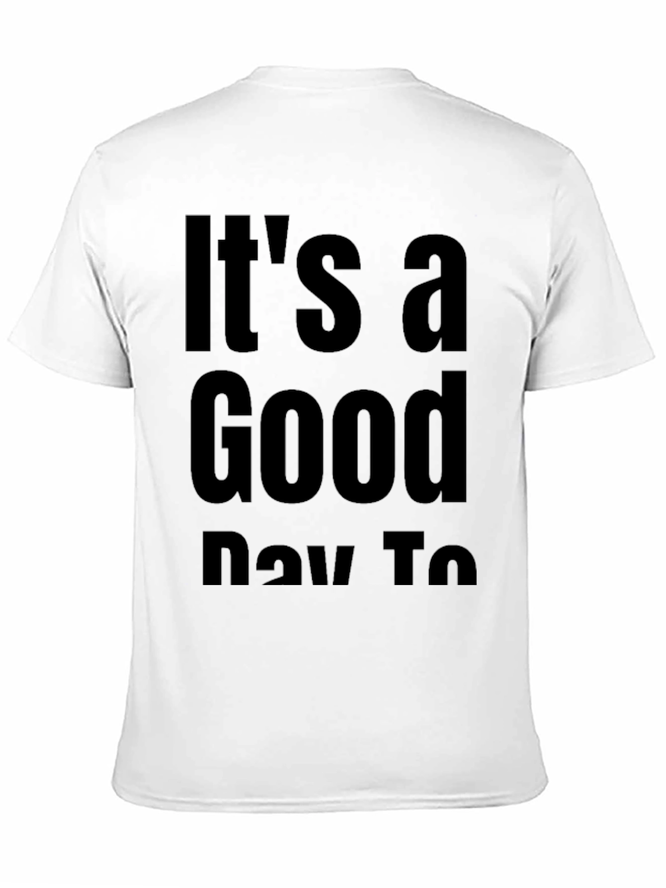 Camiseta Negra Its a Good Day To