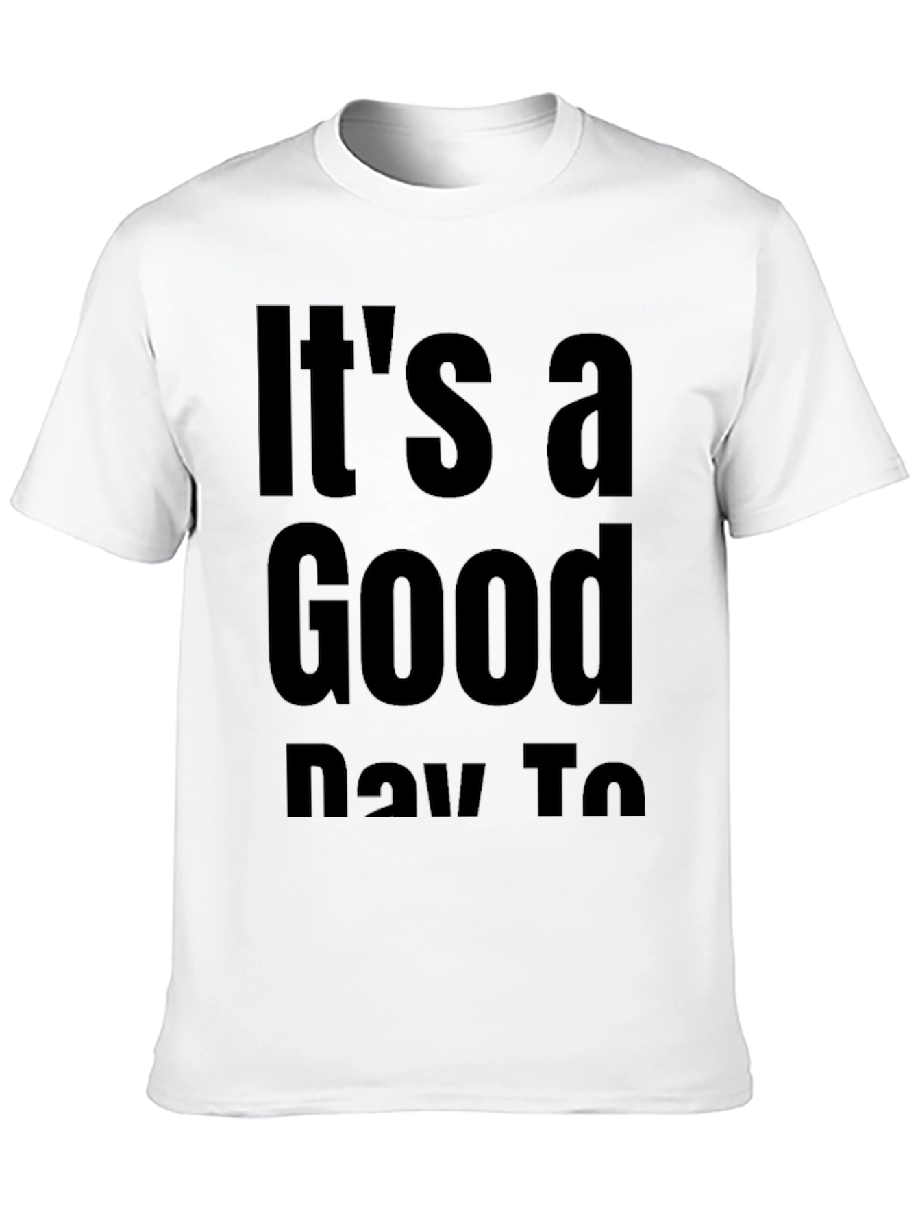 Camiseta Negra Its a Good Day To