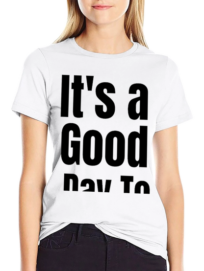Camiseta Negra Its a Good Day To