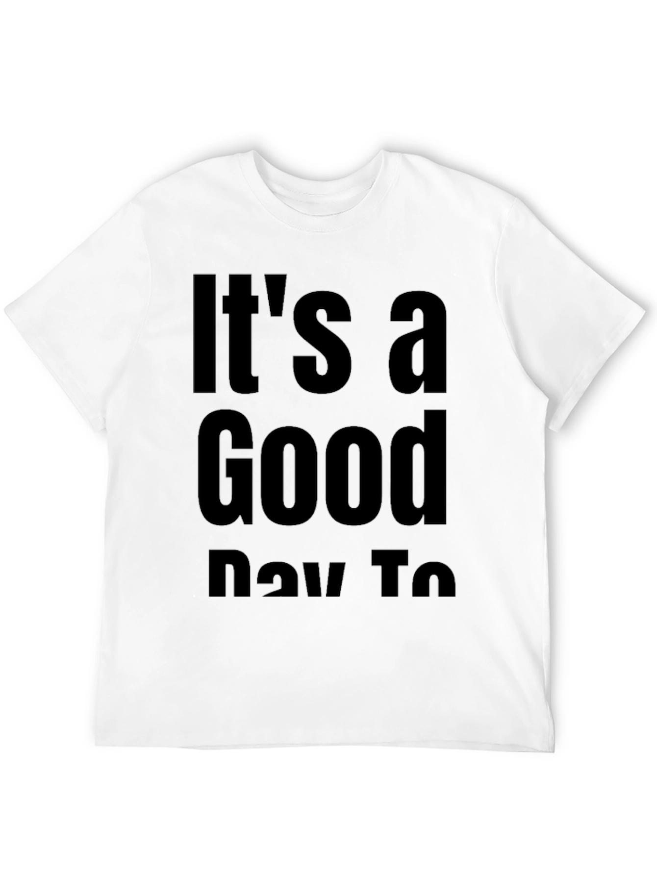 Camiseta Negra Its a Good Day To