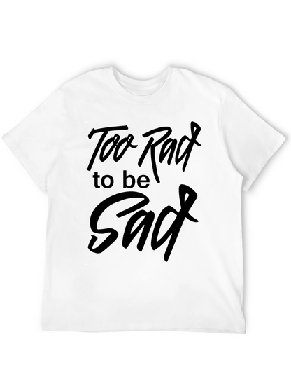 Camiseta Negra: Too Rad to be Sad