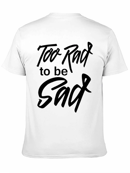 Camiseta Negra: Too Rad to be Sad