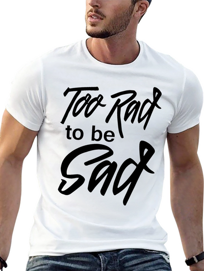 Camiseta Negra: Too Rad to be Sad