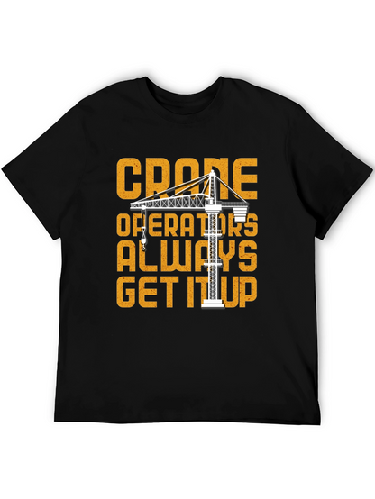 Camiseta Negra Crane Operators Always Get It Up