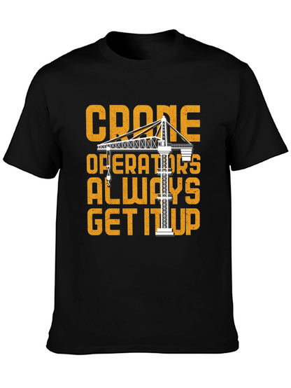Camiseta Negra Crane Operators Always Get It Up