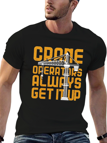 Camiseta Negra Crane Operators Always Get It Up