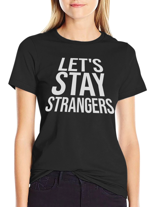 Camiseta Negra Lets Stay Strangers Casual