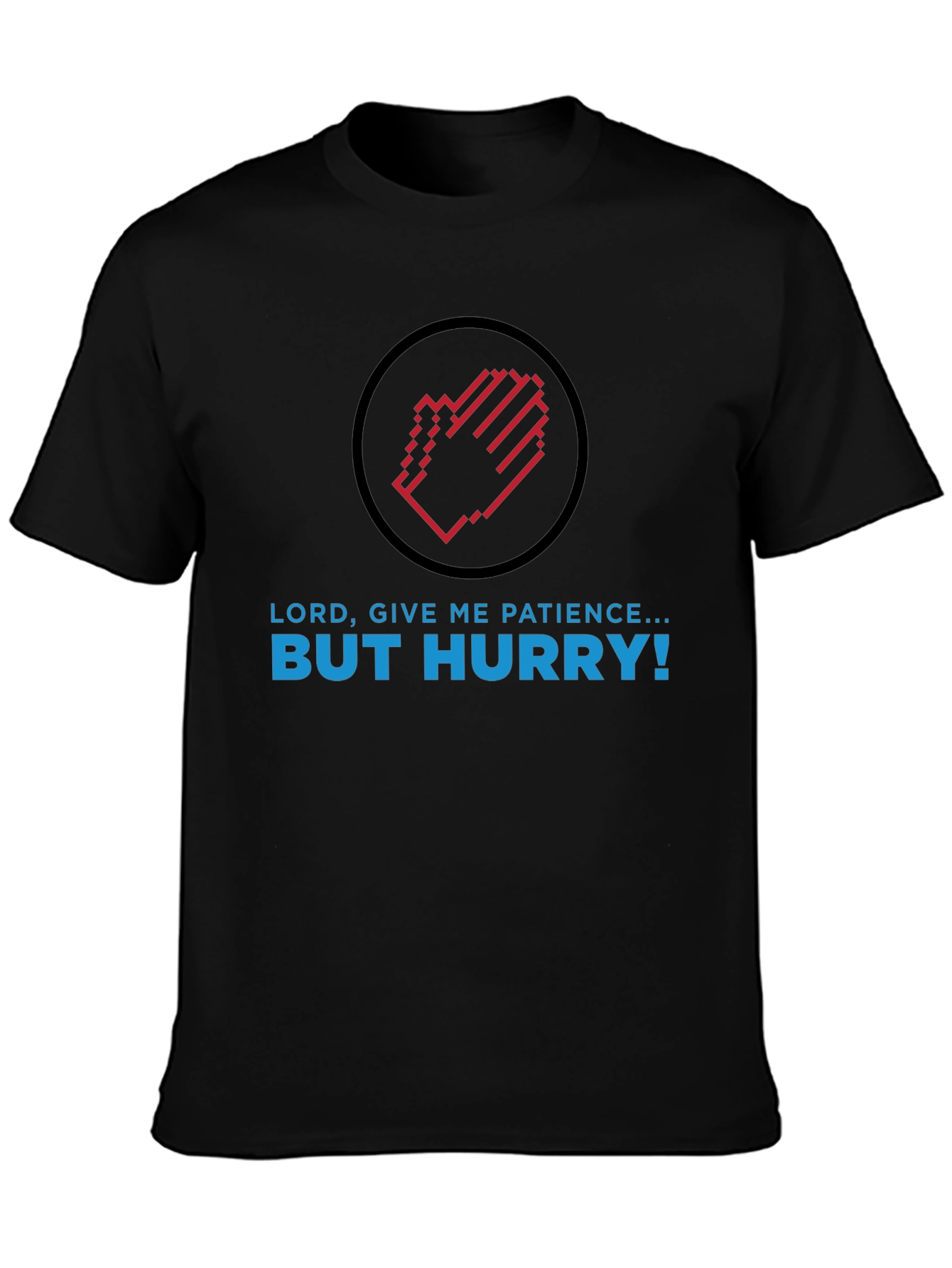 Camiseta Negra: Paciencia ¡Pero Rápido!