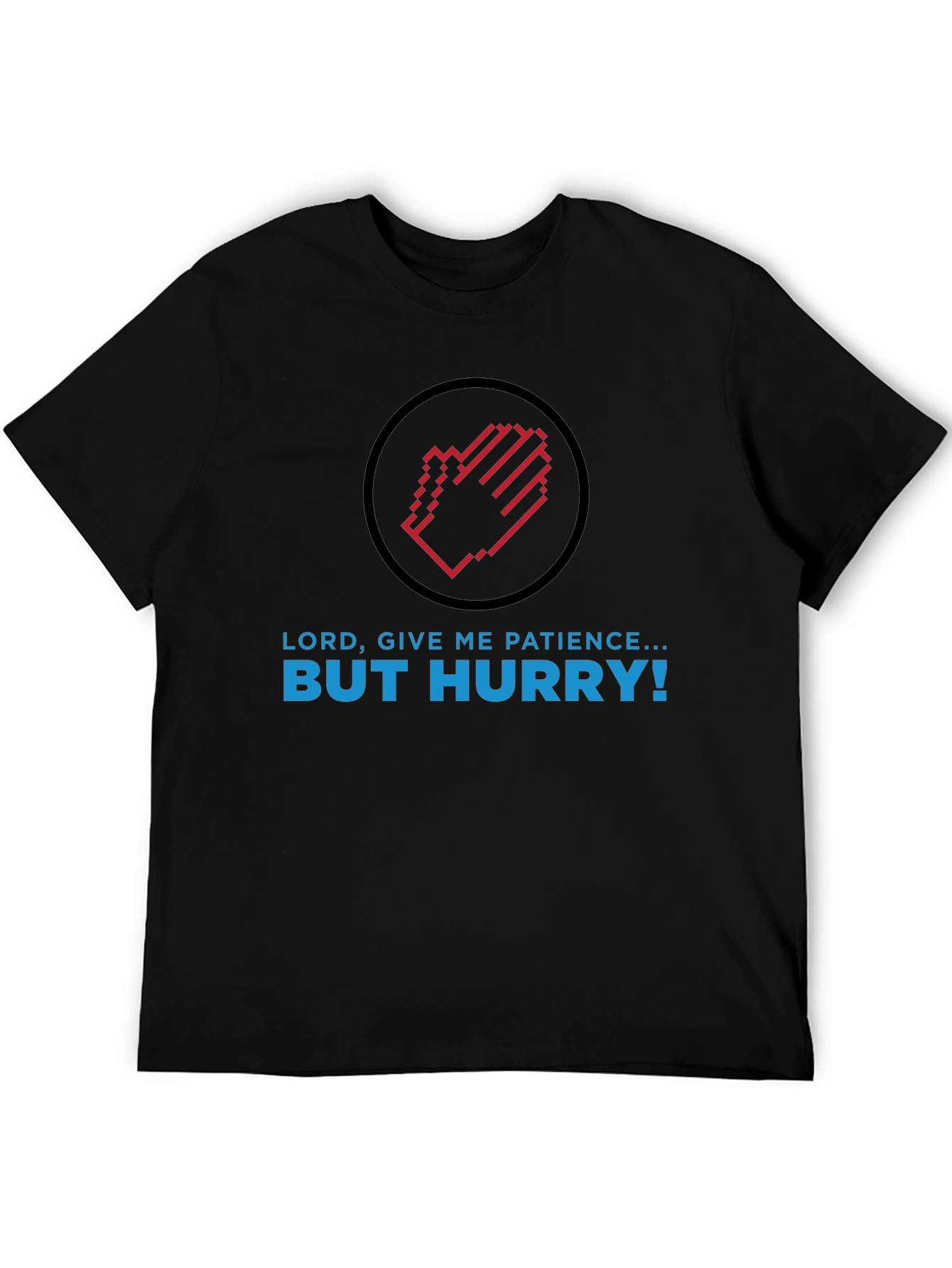 Camiseta Negra: Paciencia ¡Pero Rápido!