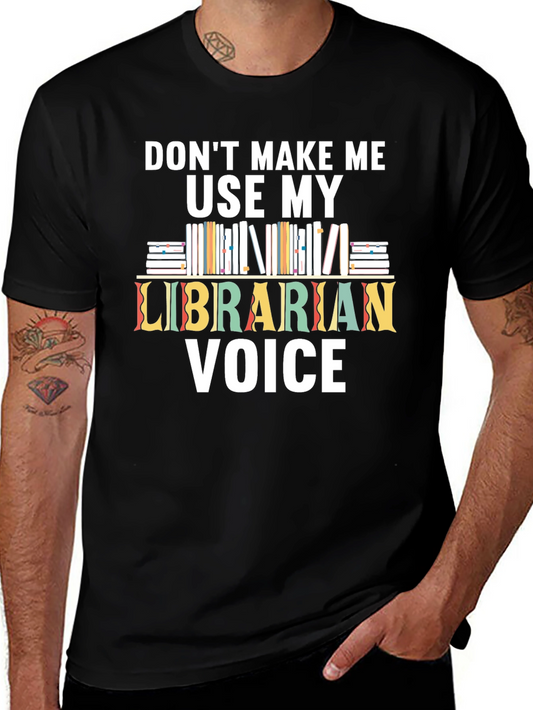 Camiseta Negra: No me hagas usar mi voz de bibliotecario