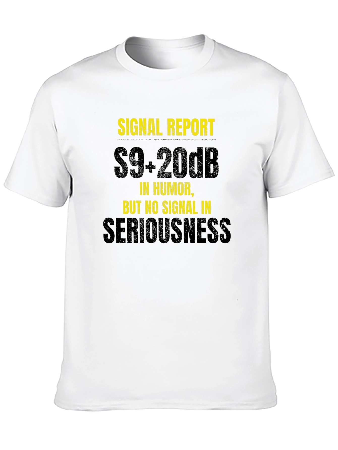 Camiseta Humorística: Reporte de Señal S9+20dB