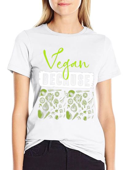 Camiseta Vegana Vegan Because - Estilo Casual