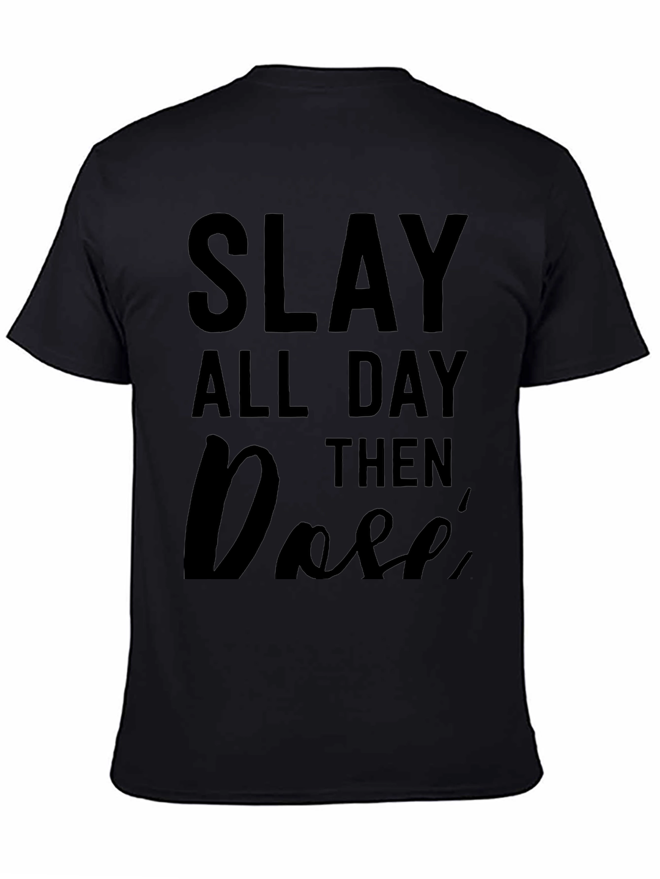 Camiseta Negra Slay All Day Then Rosé