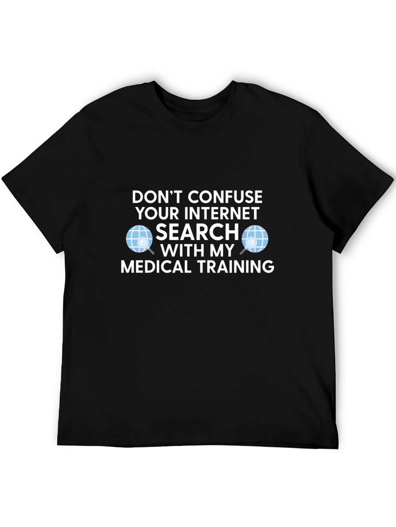 Camiseta Médica: No Confundas Internet con Mi Formación