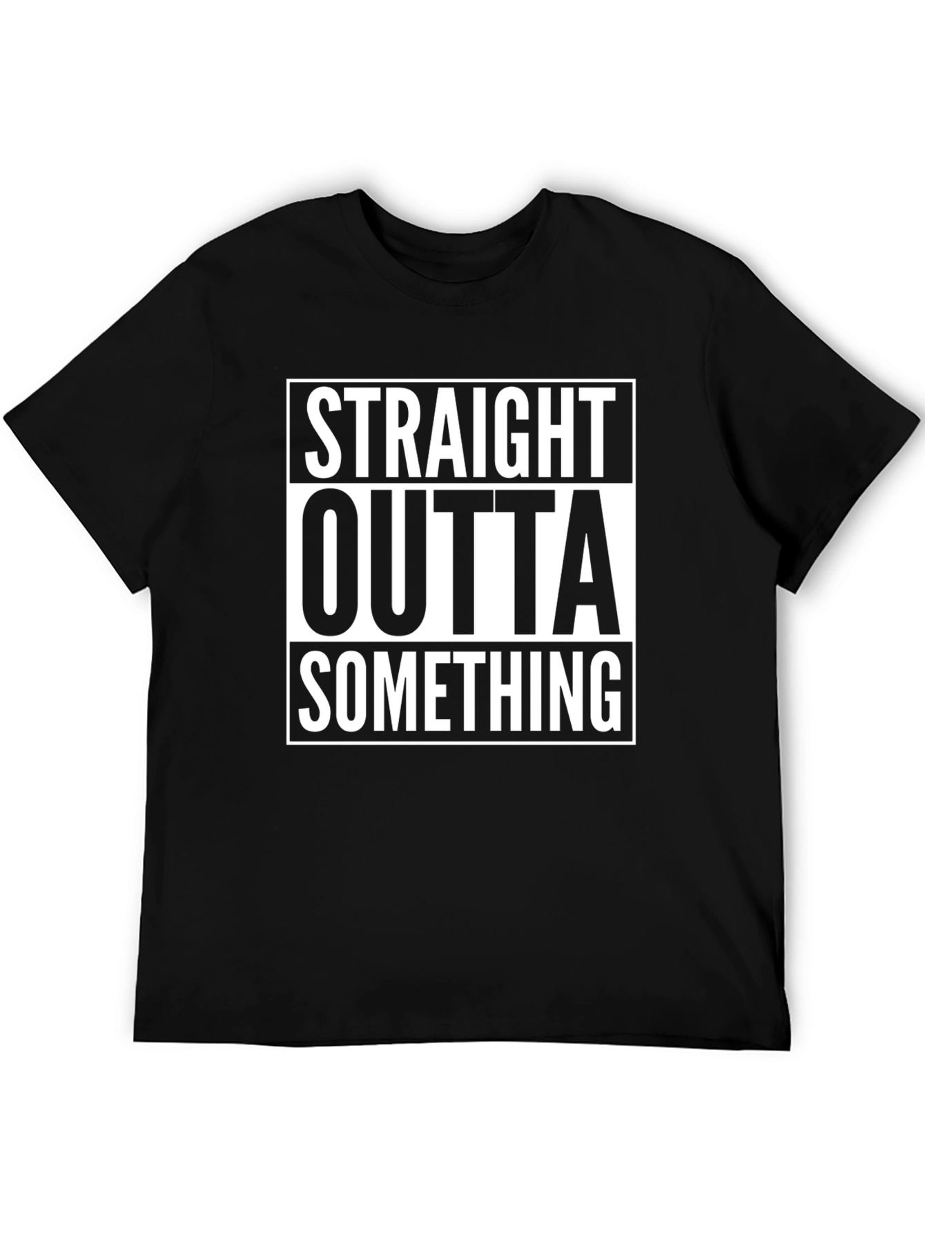 Camiseta Negra Straight Outta Something