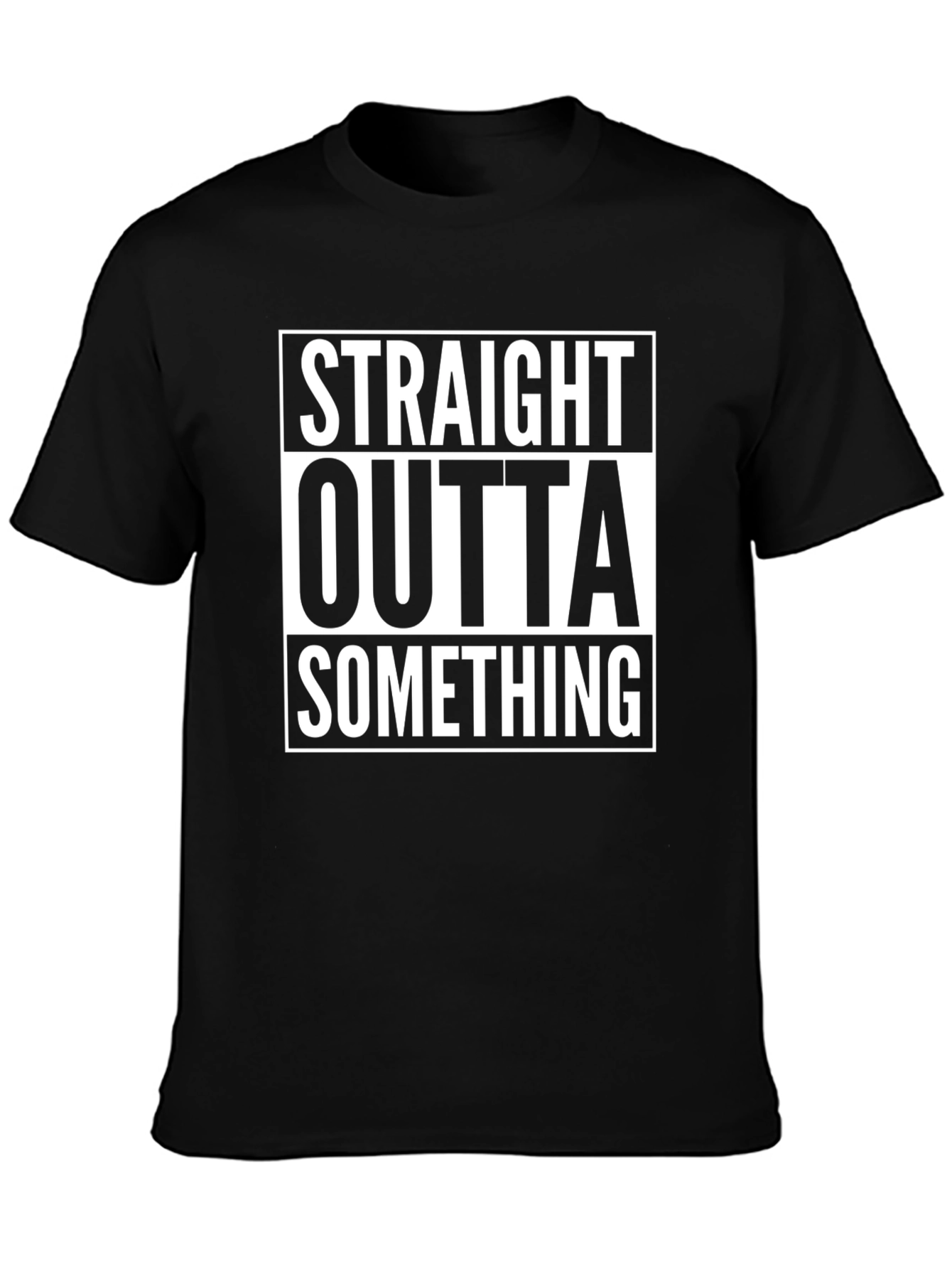 Camiseta Negra Straight Outta Something
