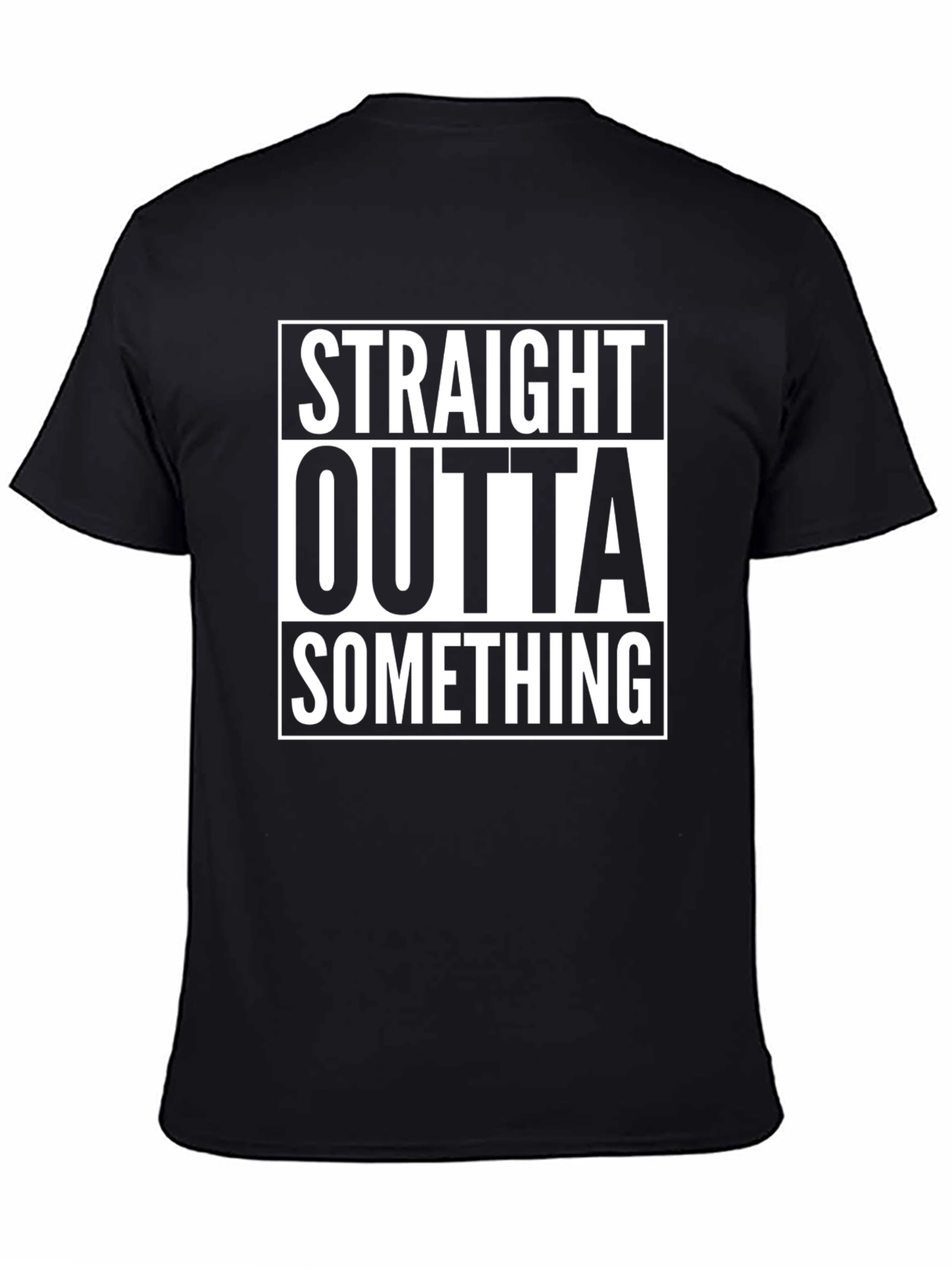 Camiseta Negra Straight Outta Something
