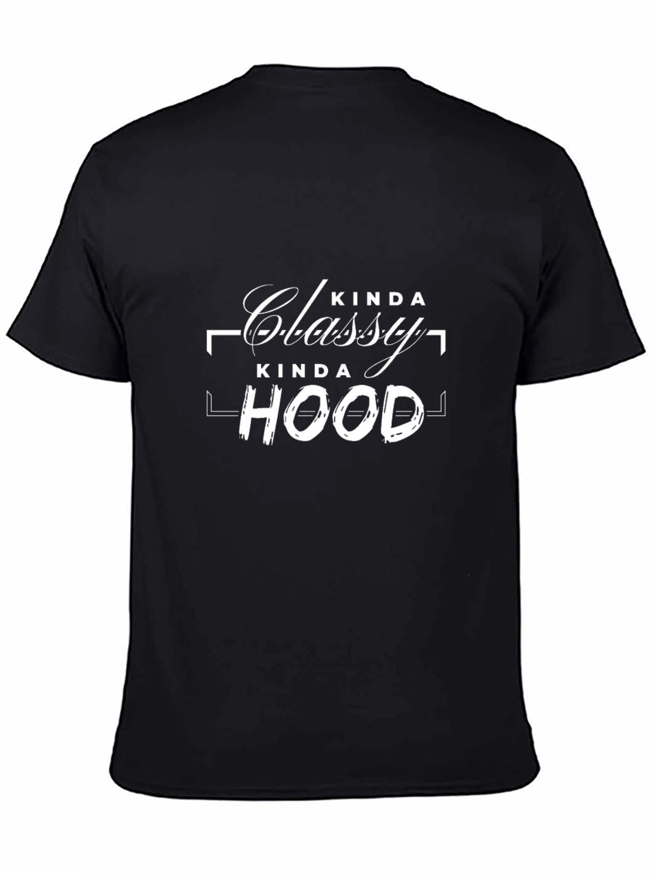 Camiseta Negra: Kinda Classy Kinda Hood