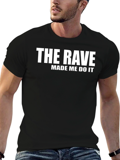 Camiseta Negra: The Rave Made Me Do It