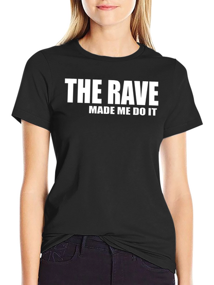 Camiseta Negra: The Rave Made Me Do It