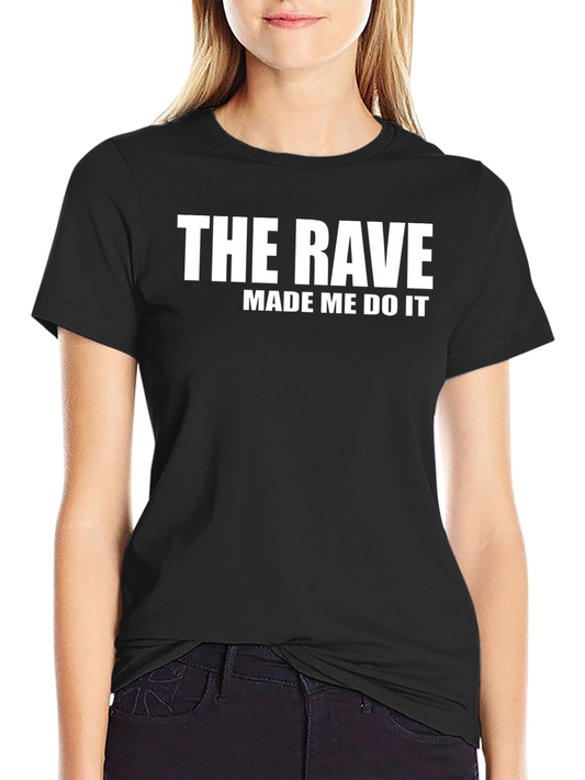 Camiseta Negra: The Rave Made Me Do It