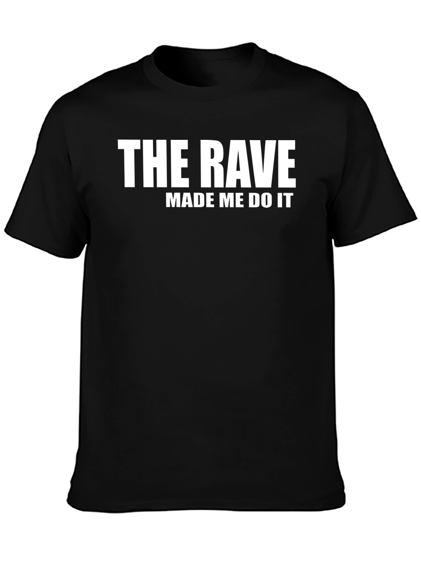 Camiseta Negra: The Rave Made Me Do It