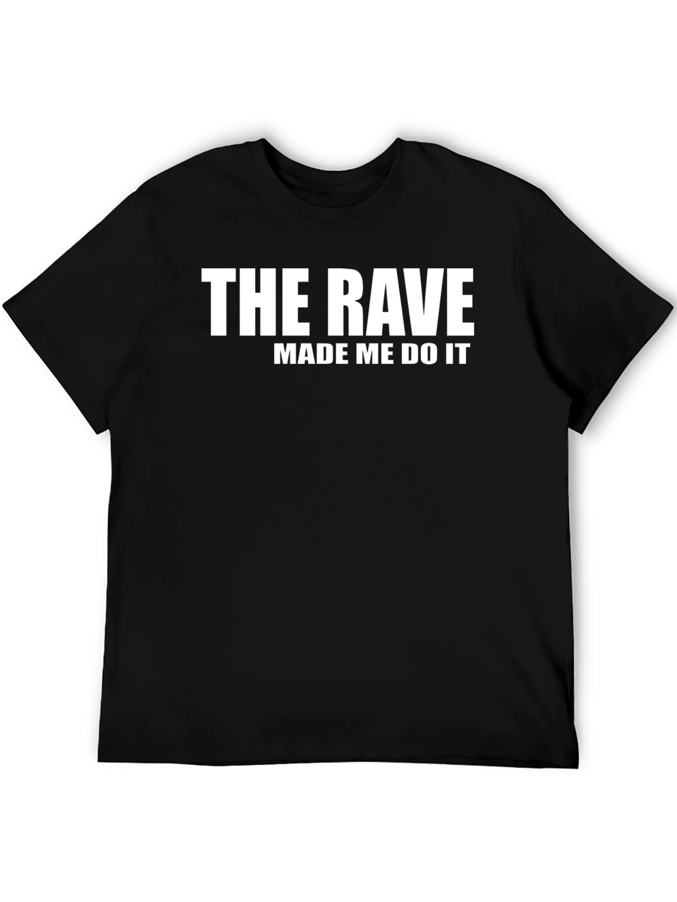 Camiseta Negra: The Rave Made Me Do It