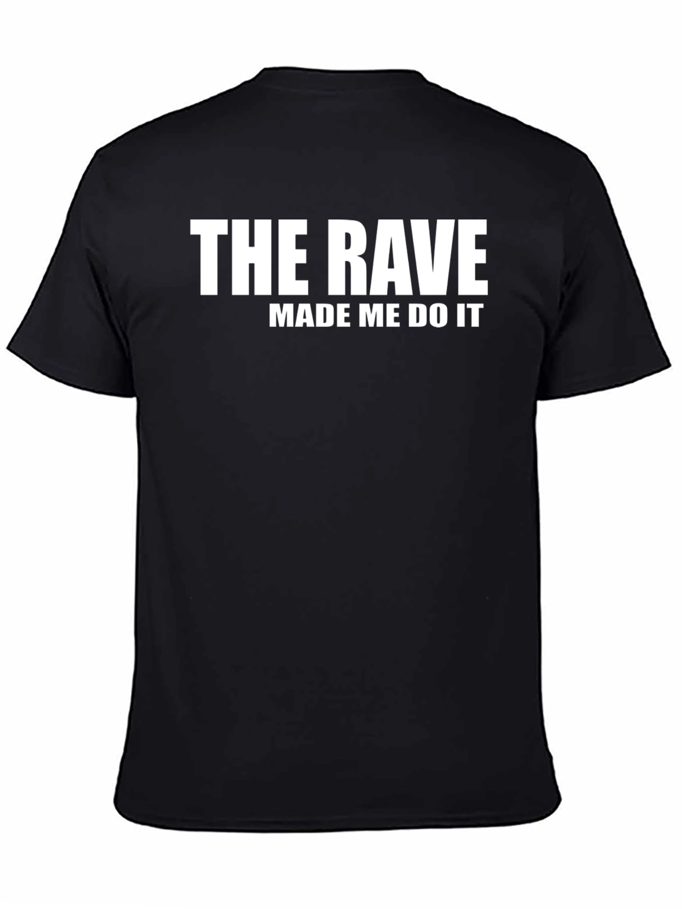 Camiseta Negra: The Rave Made Me Do It