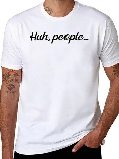 Camiseta Negra Hombre: Huh people...