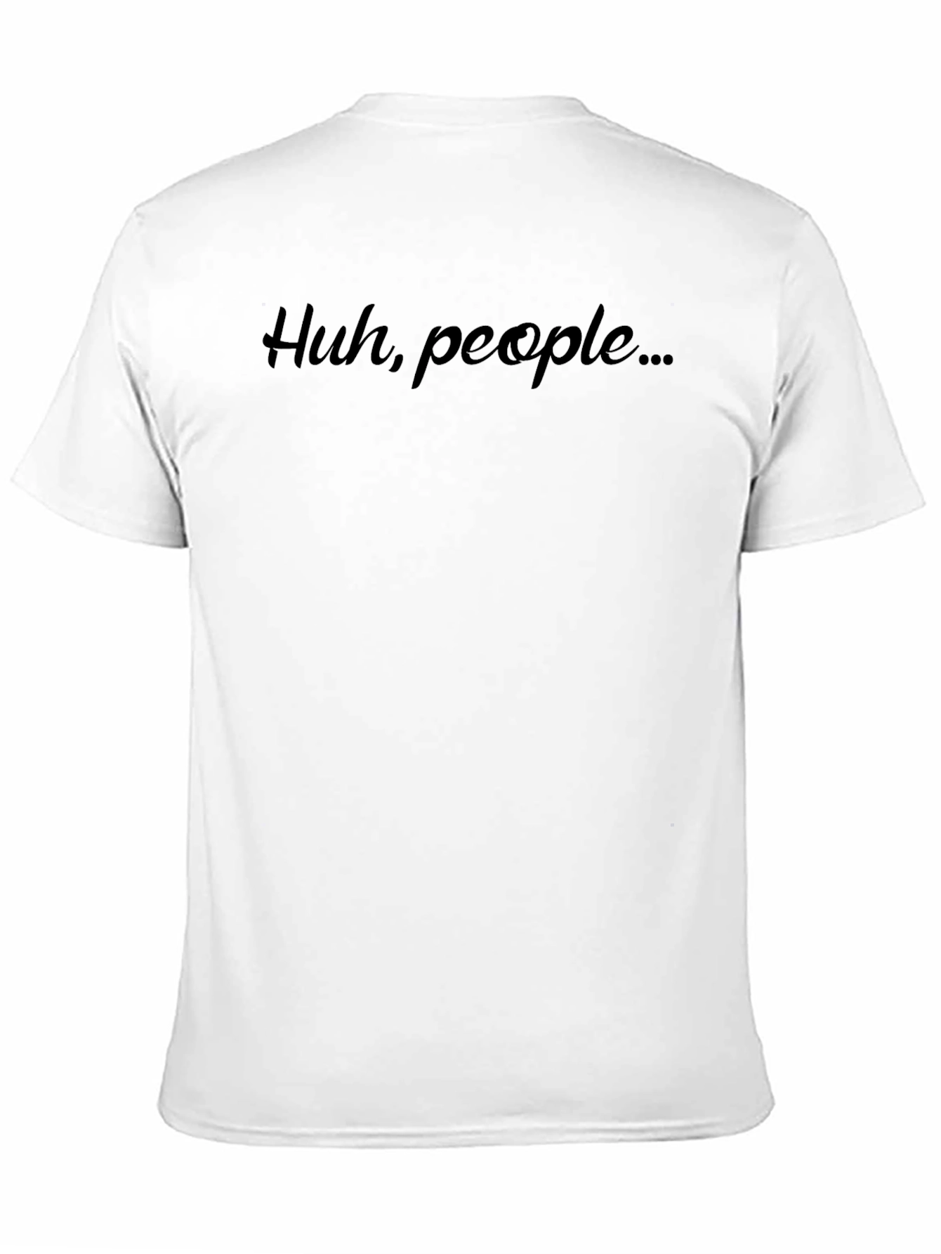 Camiseta Negra Hombre: Huh people...