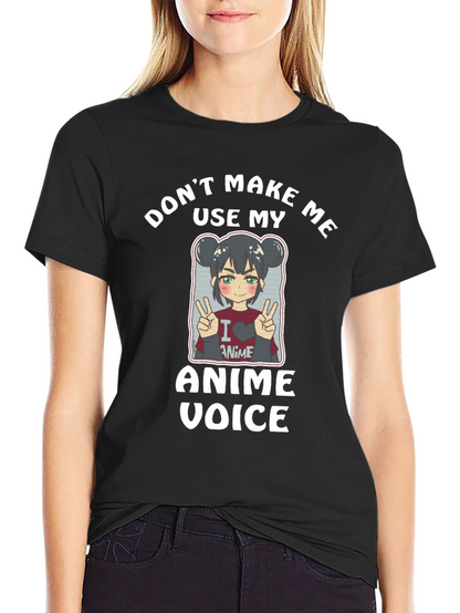 Camiseta Negra Dont Make Me Use My Anime Voice